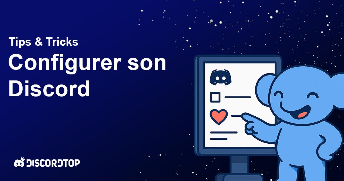 Configurer son serveur Discord : conseils pour attirer des membres, gagner en visibilité et performer sur DiscordTop
